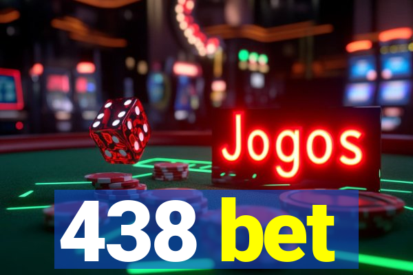 438 bet